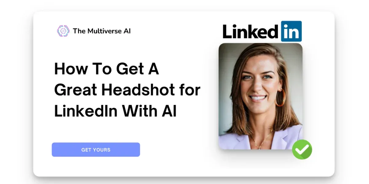 The Best AI headshots for LinkedIn - How to Get a Great Headshot with AI